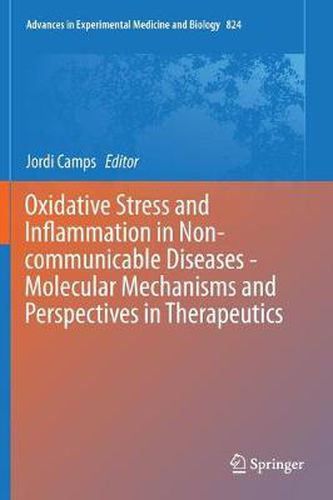 Cover image for Oxidative Stress and Inflammation in Non-communicable Diseases -  Molecular Mechanisms and Perspectives in Therapeutics