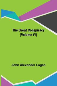 Cover image for The Great Conspiracy (Volume VI)