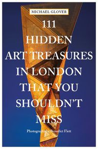 Cover image for 111 Hidden Art Treasures in London That You Shouldn't Miss