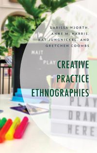 Cover image for Creative Practice Ethnographies