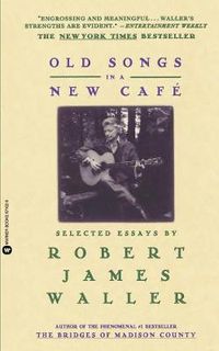 Cover image for Old Songs in a New Cafe: Selected Essays