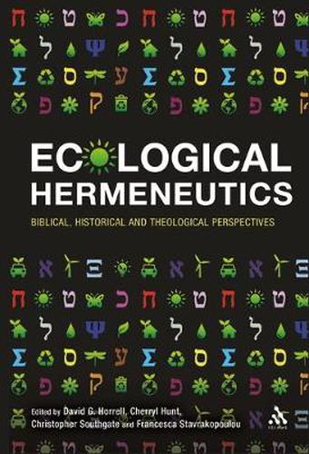 Ecological Hermeneutics: Biblical, Historical and Theological Perspectives