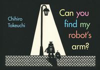 Cover image for Can You Find My Robot's Arm?