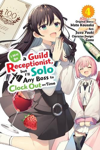 Cover image for I May Be a Guild Receptionist, but I'll Solo Any Boss to Clock Out on Time, Vol. 4 (manga)