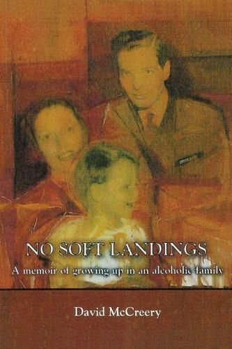 Cover image for No Soft Landings: A Memoir of Growing-Up in an Alcoholic Family