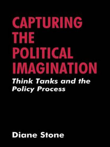 Cover image for Capturing the Political Imagination: Think Tanks and the Policy Process