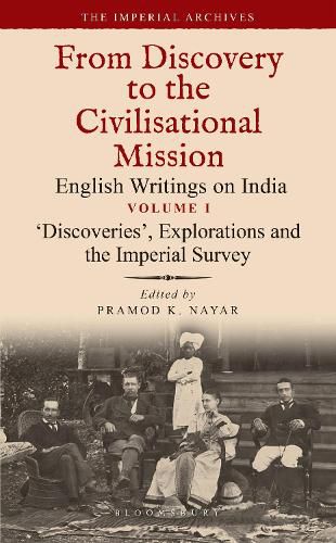 Cover image for 'Discoveries', Explorations and the Imperial Survey: From Discovery to the Civilizational Mission: English Writings on India, The Imperial Archive, Volume 1