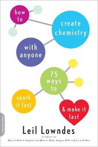 Cover image for How to Create Chemistry with Anyone: 75 Ways to Spark It Fast--and Make It Last