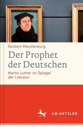 Cover image for Der Prophet der Deutschen: Martin Luther im Spiegel der Literatur