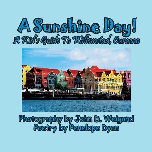 Cover image for A Sunshine Day! a Kid's Guide to Willemstad, Curacao