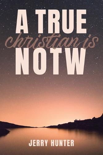 Cover image for A True Christian Is NOTW