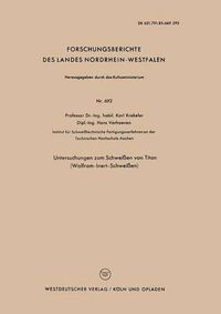 Cover image for Untersuchungen Zum Schweissen Von Titan (Wolfram-Inert-Schweissen)