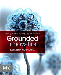 Cover image for Grounded Innovation: Strategies for Creating Digital Products