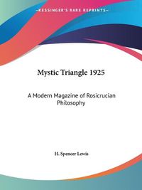 Cover image for Mystic Triangle (1925): A Modern Magazine of Rosicrucian Philosophy