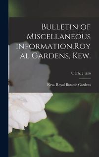 Cover image for Bulletin of Miscellaneous Information.Royal Gardens, Kew.; v. 3 pt. 2 1899