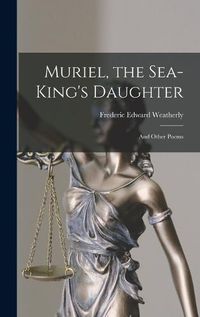 Cover image for Muriel, the Sea-King's Daughter