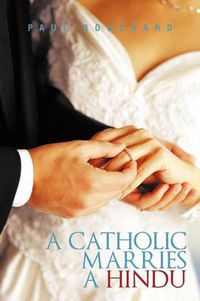 Cover image for A Catholic Marries a Hindu