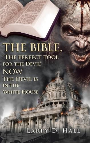 Cover image for The Bible, "The Perfect Tool for the Devil" Now the Devil Is in the White House