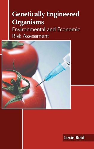 Cover image for Genetically Engineered Organisms: Environmental and Economic Risk Assessment