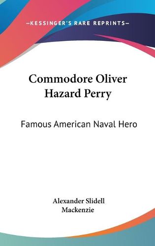 Cover image for Commodore Oliver Hazard Perry: Famous American Naval Hero