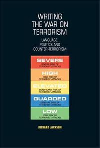 Cover image for Writing the War on Terrorism: Language, Politics and Counter-terrorism