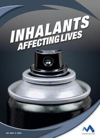 Cover image for Inhalants: Affecting Lives