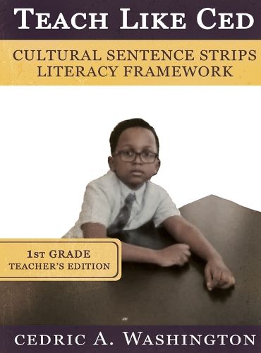 Cover image for Teach Like Ced- Cultural Sentence Strips Literacy Framework (Teacher's Edition 1st Grade)