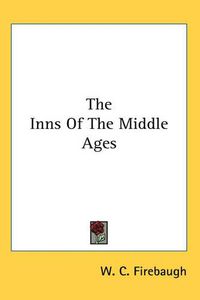 Cover image for The Inns Of The Middle Ages