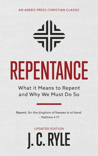 Cover image for Repentance: What it Means to Repent and Why We Must Do So