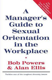 Cover image for A Manager's Guide to Sexual Orientation in the Workplace