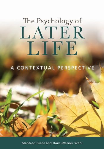Cover image for The Psychology of Later Life: A Contextual Perspective