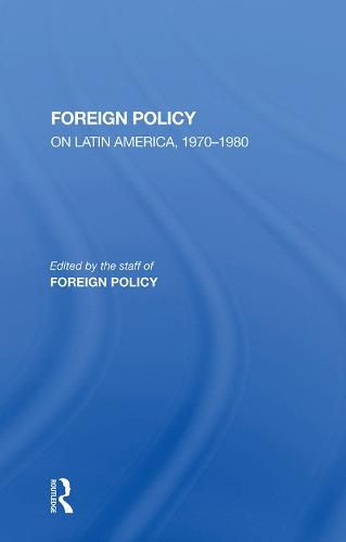 Cover image for Foreign Policy: On Latin America 1970-1980
