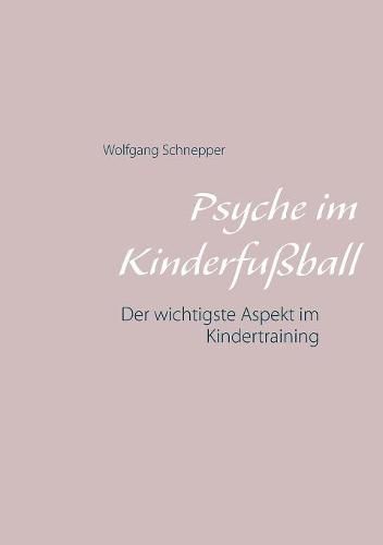 Cover image for Psyche im Kinderfussball: Der wichtigste Aspekt im Kindertraining