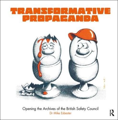 Cover image for Transformative Propaganda: Opening the Archives of the British Safety Council