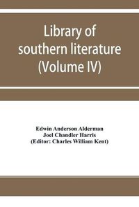 Cover image for Library of southern literature (Volume IV)