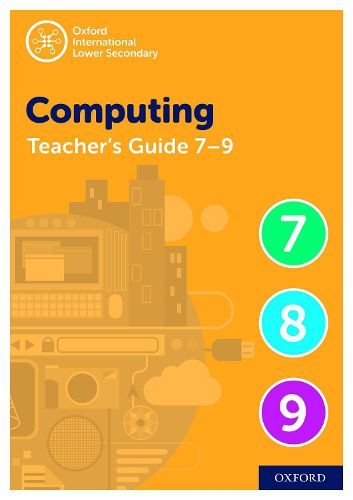Cover image for Oxford International Lower Secondary Computing Teacher Guide (levels 7-9)