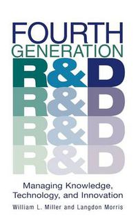 Cover image for Fourth Generation R & D: Managing Knowledge, Technology, and Innovation