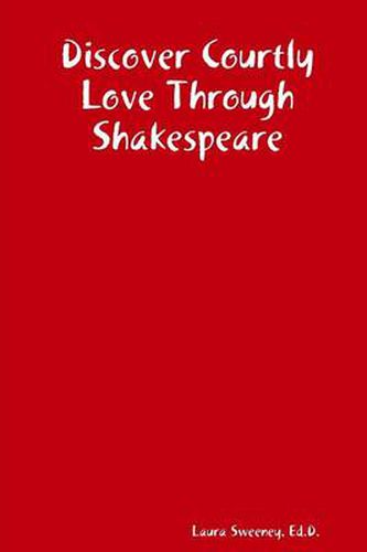 Cover image for Discover Courtly Love Through Shakespeare