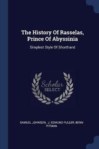 Cover image for The History of Rasselas, Prince of Abyssinia: Simplest Style of Shorthand