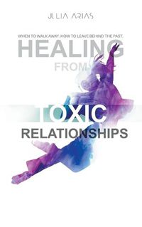 Cover image for Healing from TOXIC Relationships