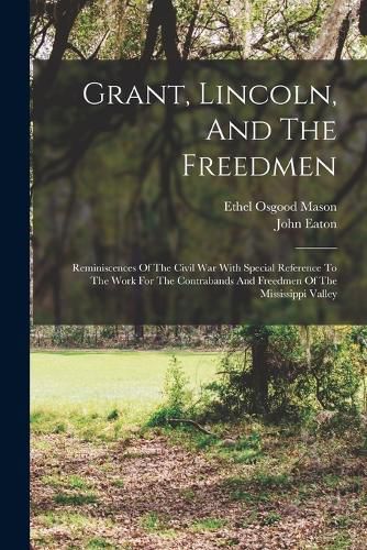 Grant, Lincoln, And The Freedmen