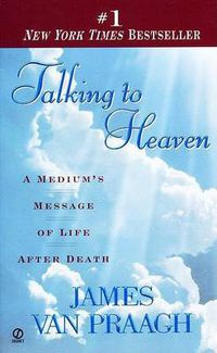 Cover image for Talking to Heaven: A Medium's Message of Life After Death