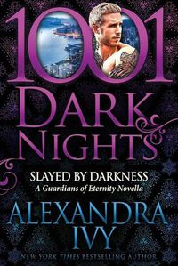 Cover image for Slayed by Darkness: A Guardians of Eternity Novella