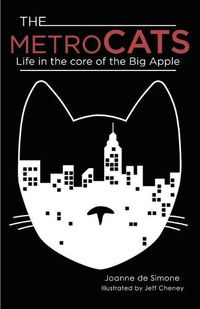 Cover image for The Metro Cats: Life in the Core of the Big Apple