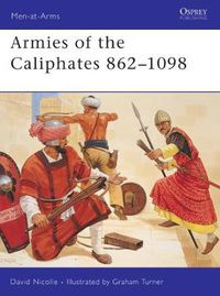 Cover image for Armies of the Caliphates 862-1098