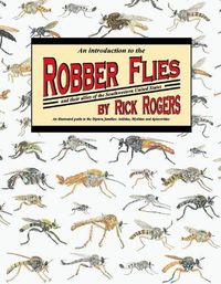 Cover image for An Introduction to Robber Flies and Their Allies: An Illustrated Guide to the Diptera Families Asilidae Mydidae & Apioceridae