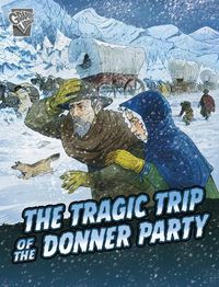 Cover image for The Tragic Trip of the Donner Party