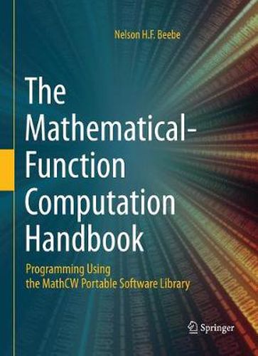 Cover image for The Mathematical-Function Computation Handbook: Programming Using the MathCW Portable Software Library