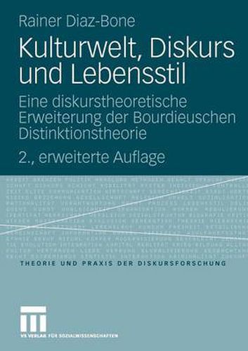 Cover image for Kulturwelt, Diskurs und Lebensstil: Eine diskurstheoretische Erweiterung der Bourdieuschen Distinktionstheorie