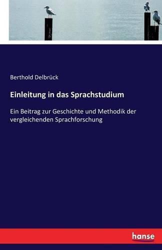 Cover image for Einleitung in das Sprachstudium: Ein Beitrag zur Geschichte und Methodik der vergleichenden Sprachforschung